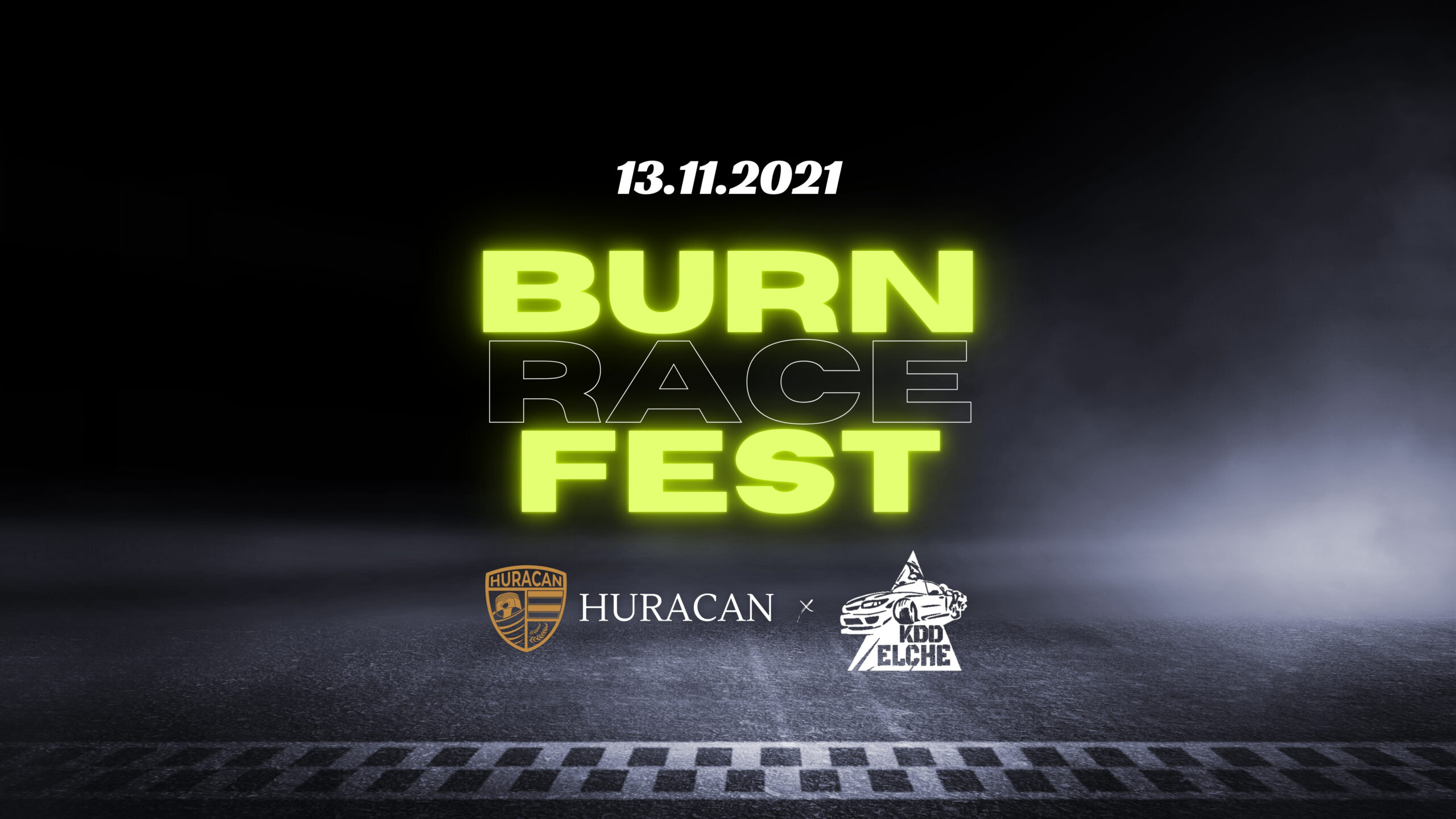 13.11.2021 BURNRACE FEST | HURACAN X KDDELCHE